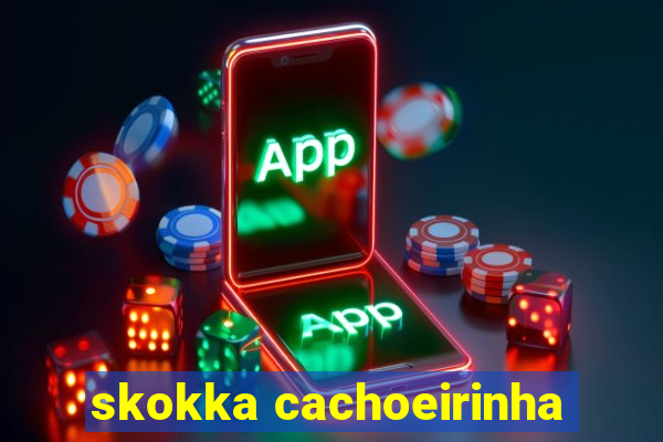 skokka cachoeirinha